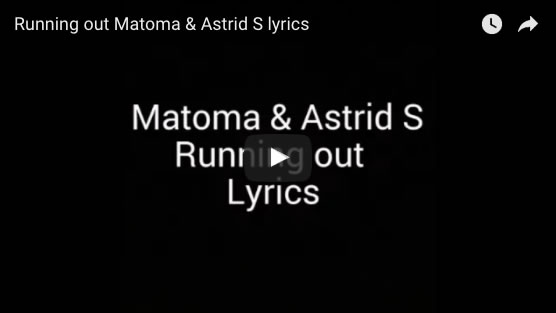 Running Out Matoma Astrid S.