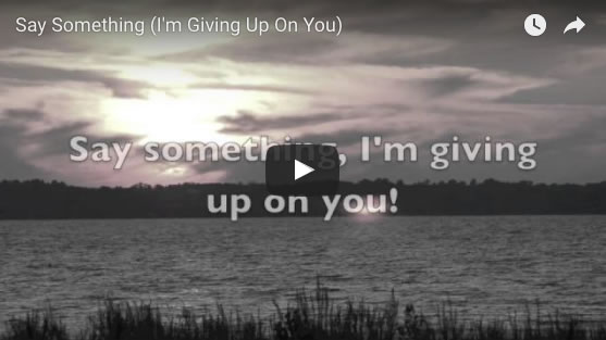 Say Something I'm Giving Up On You Great Big World Christina Aguilera